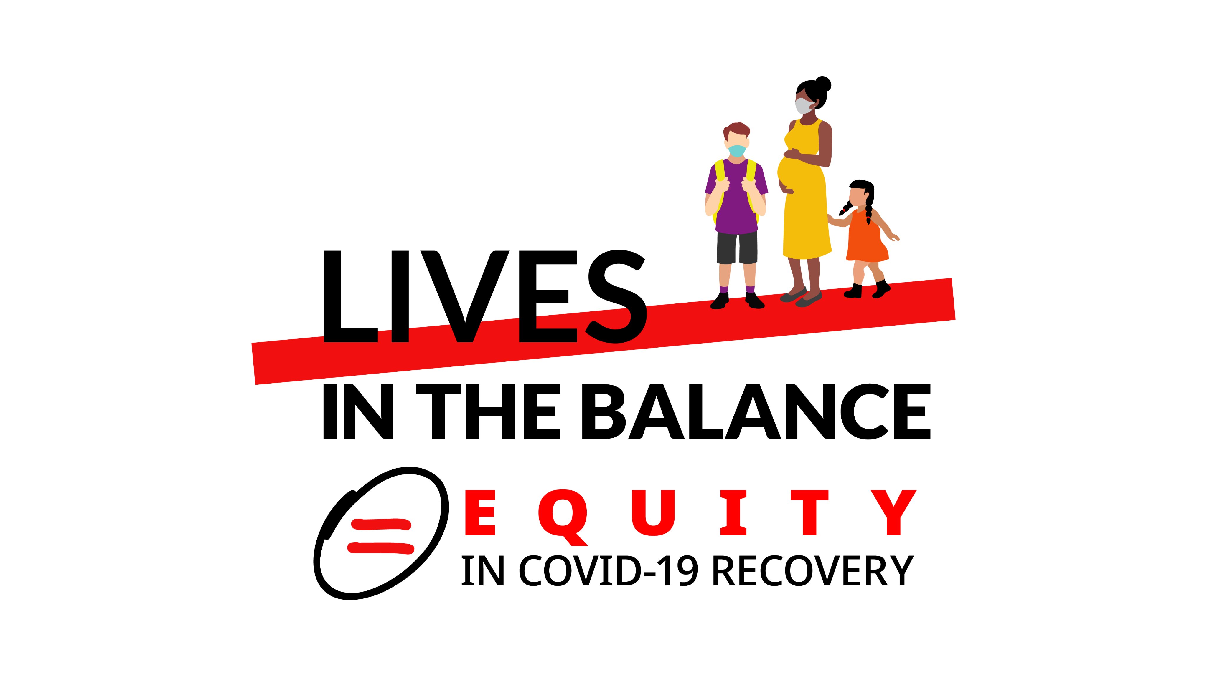 Lives in the Balance: Equity in COVID-19 Recovery
